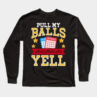 Pull My Balls And Make Me Yell T shirt For Women Long Sleeve T-Shirt